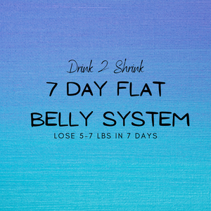 7 Day Flat Belly System - Drink 2 Shrink